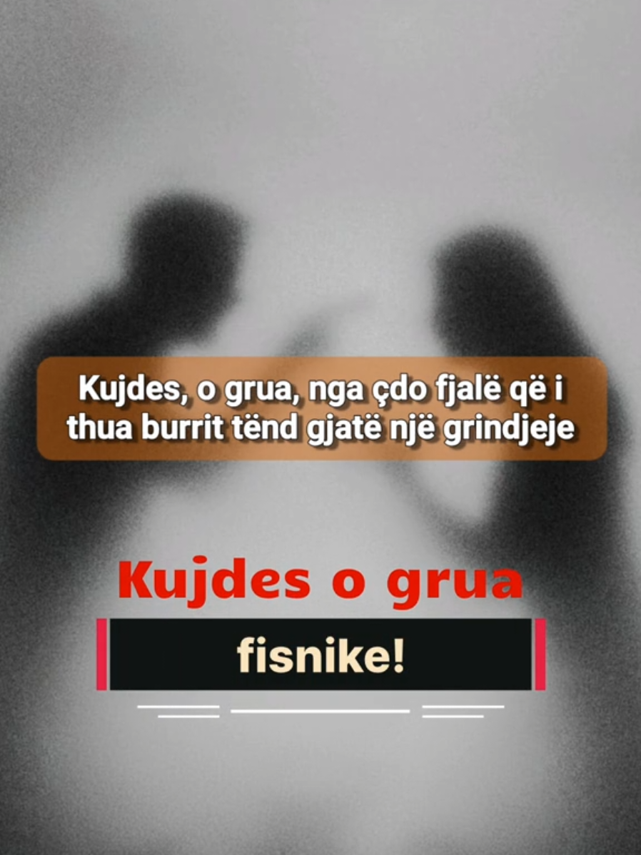 Kujdes o grua Fisnike 