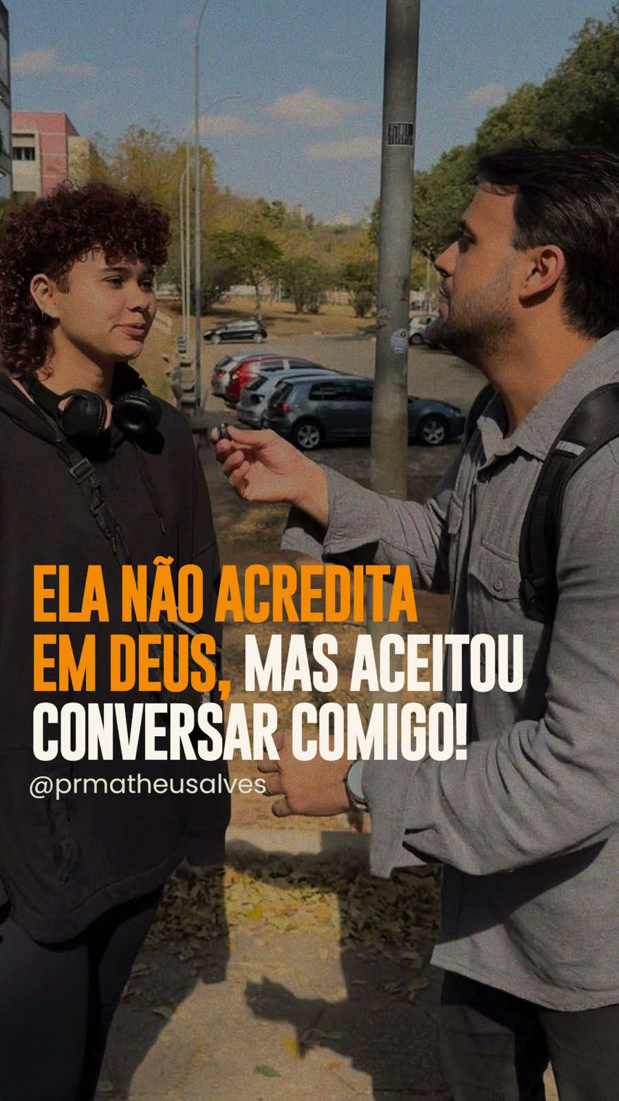 ELA NÃO ACREDITA EM DEUS, MAS ACEITOU CONVERSAR COMIGO! Siga no instagram:@prmatheusalves