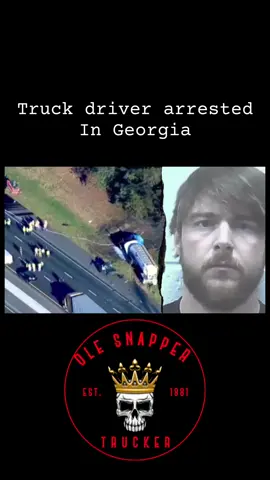 Truck Driver Arrested in Georgia #tiktok  #truckdriver #olesnapper #xyzcba 