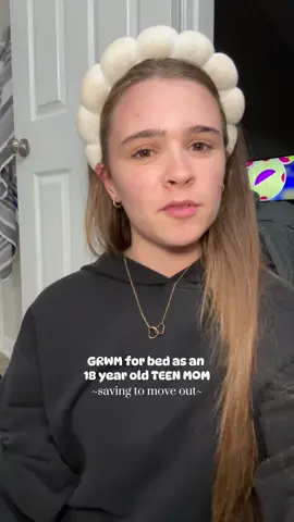 GRWM for bed as an 18 year old teen mom! thank you all for the support and the love on my videos!  #teenmom #grwm #fyp #savingup #youngmom 