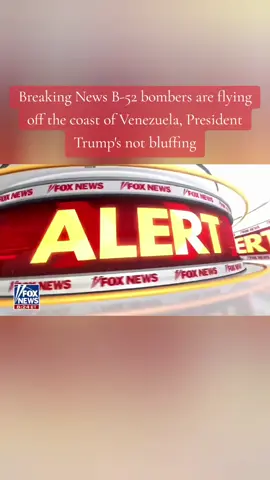 @Fox News @Jesse Watters Breaking News B-52 bombers are flying off the coast of Venezuela, @President Donald J Trump not bluffing #fyp #News #Trump #Venezuela #B52 