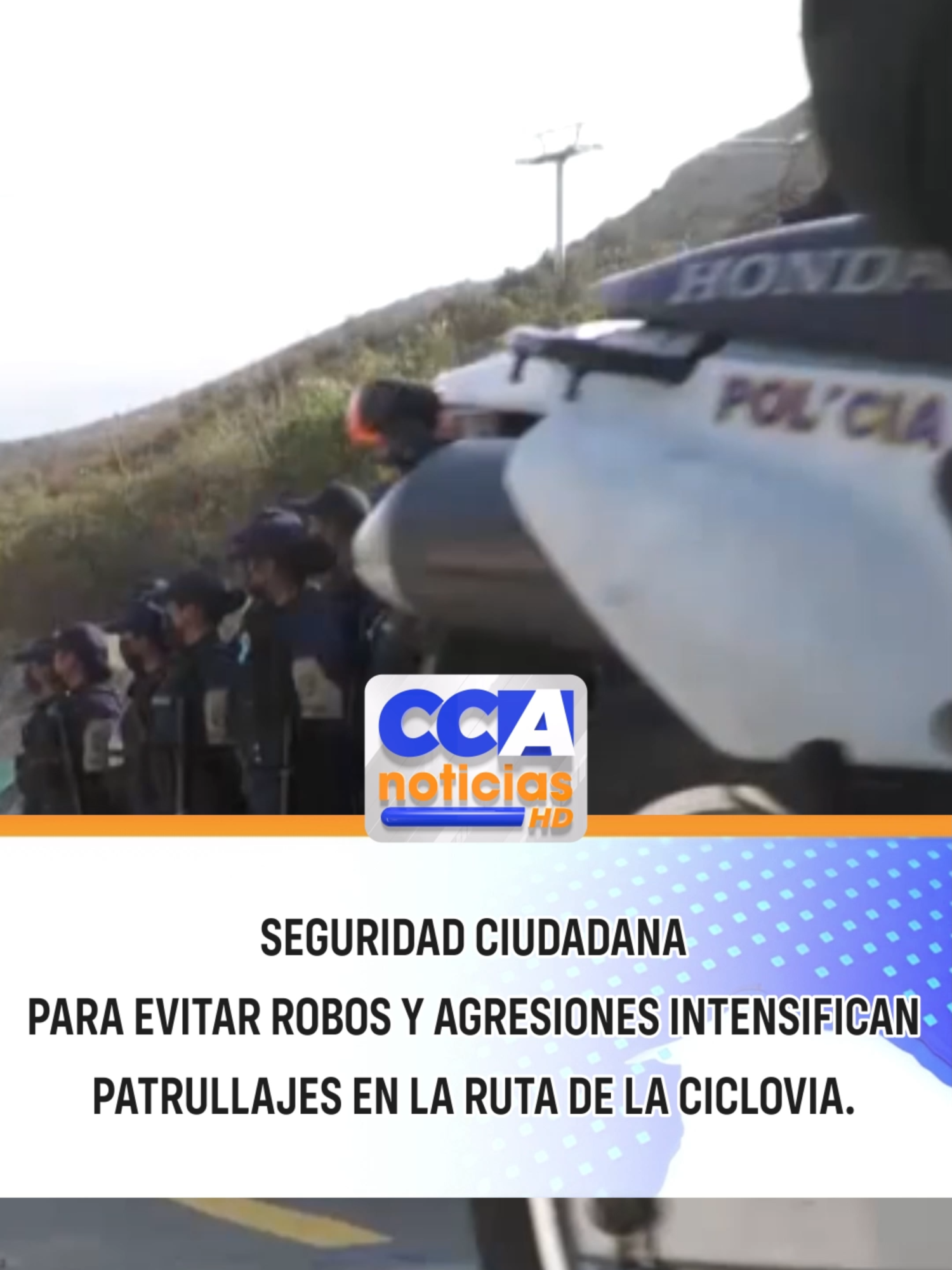 SEGURIDAD CIUDADANA PARA EVITAR ROBOS Y AGRESIONES INTENSIFICAN PATRULLAJES EN LA RUTA DE LA CICLOVIA