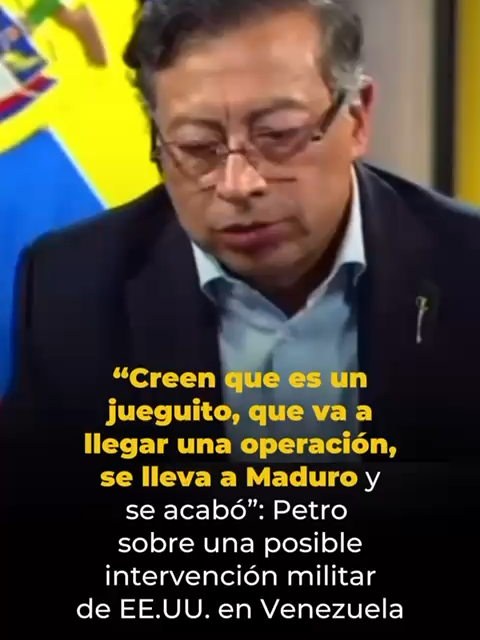 Sobre una posible intervención militar de EE.UU en Venezuela, el presidente Petro dijo: “creen que es un jueguito, que va a llegar una operación, se lleva a Maduro y se acabó, como si nada hubiera pasado”