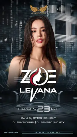 Holla Angels Holic😍 Are You Ready - To Party Again ❗️❗️ Yes We Present ZOE LEVANA 23 October 2025, Dont Miss it and Reserved NOW ❗️❗️ SEE YOU 😍 