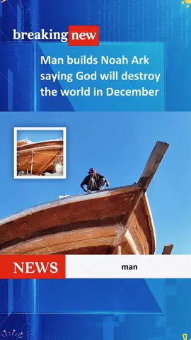 #Breakingnews Man builds Noah Ark saying God will destroy the world in December#News #ModernNoah