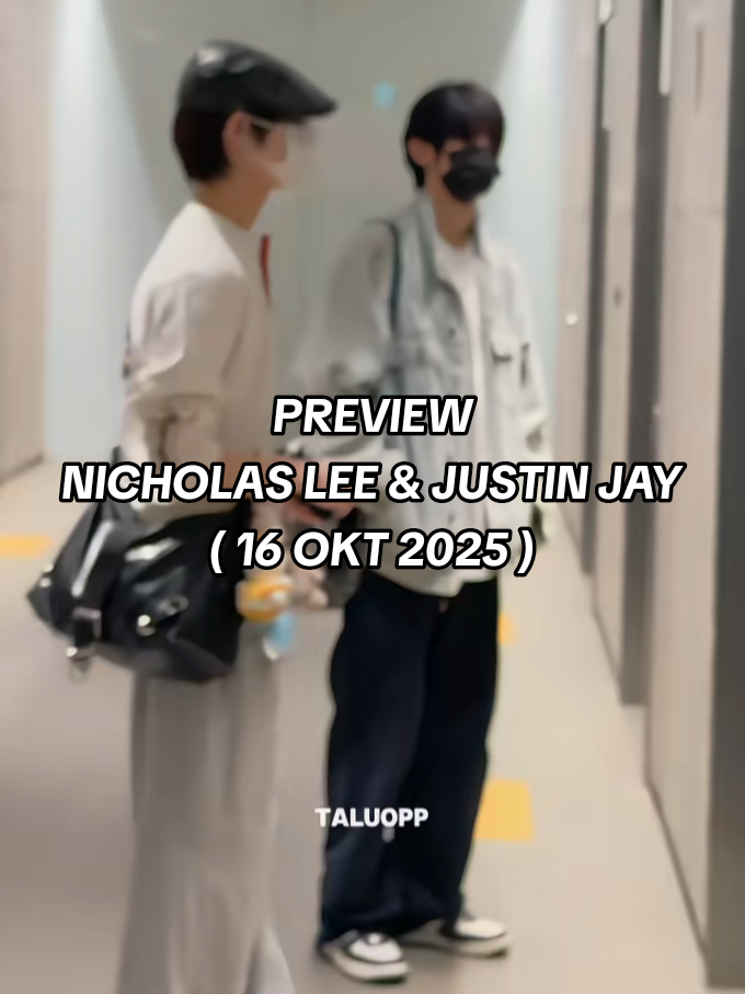 NICHOLAS LEE & JUSTIN JAY ( 16 OKT 2025 ) #nicholaslee #justinjay #smnbg #smtr25 #smtrainee 