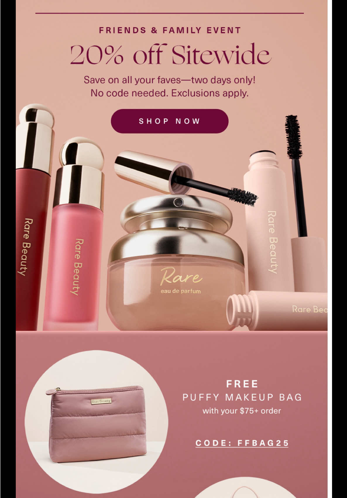 Right now is @Rare Beauty Friends & Family Event 20% off Sitewide ! Save on all your faves, try something new, or even get a gift for someone you love this is two days only! No code needed. 🥰 Going Oct 15-16! Plus FREE Puffy Makeup Bag with your $75+ order use Code: FFBAG 25 Or  Free Puffy Traveler Tote with your $125+ order use  Code: TOTE25 Have fun shopping besties! 🛍️  #rarebeauty #rarebeautycommunity #rarebeautysale #rareroutine #timetoshop 