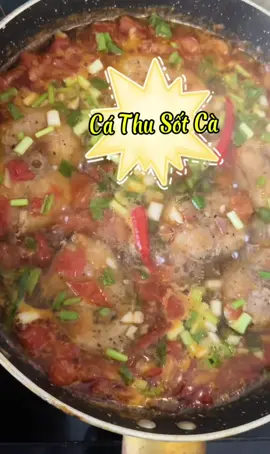 Cá thu sốt cà#Baoyenthichnauan #Thichnauanvalamdep #Yênvahanhtrinhmoi #tiktokvietnam🇻🇳 
