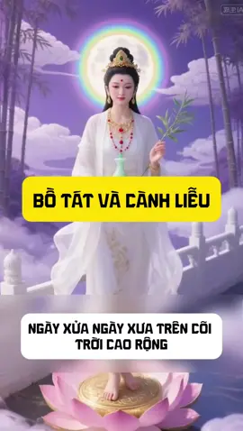 Truyện dân gian: Bồ Tát và cành liễu #truyendangian #truyencotich #truyenngan #xuhuong #kechuyen 