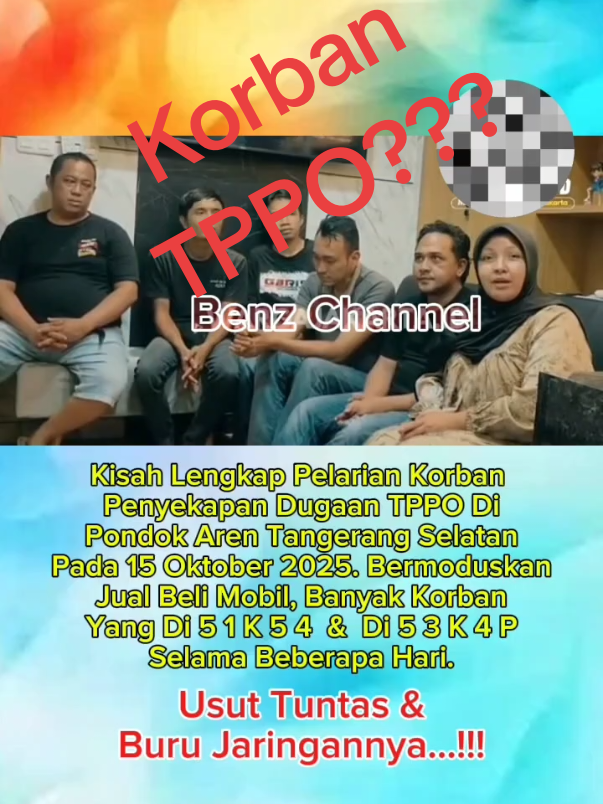 Kisah Lengkap Pelarian Korban Penyekapan Dugaan TPPO Di Pondok Aren Tangerang Selatan Pada 15 Oktober 2025. Bermoduskan Jual Beli Mobil, Banyak Korban Yang Di 5 1 K 5 4  &  Di 5 3 K 4 P Selama Beberapa Hari.