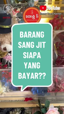 BARANG SANG JIT SIAPA YANG BAYAR? #tradisiwedding #tradisisangjit #tradisitingjing #mcbilingual #mcmandarin 
