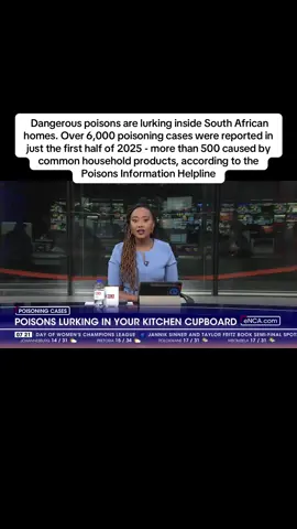 🚨 WATCH | Dangerous poisons are lurking inside South African homes. Over 6,000 poisoning cases were reported in just the first half of 2025 — more than 500 caused by common household products, according to the Poisons Information Helpline. #southafricatiktok🇿🇦 #breakingnews #currentaffairs #homekitchen #tiktoknews 