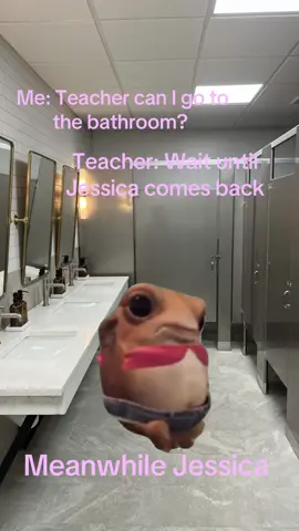#Meme #teachercanIgotothebathtoom #funny #schoolbathroom #jessica @Lily😘 