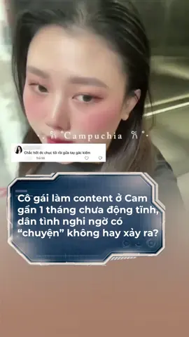 Cô gái chuyên làm content ở Cam gần 1 tháng chưa có động tĩnh, dân tình nghi ngờ có “chuyện” không hay xảy ra? #saudrama #tiktoknews #tiktokgiaitri #lamviecocampuchia