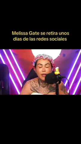 Melissa Gate se retira unos días de las redes sociales. #yinacalderonoficial #melissagate #gregori 