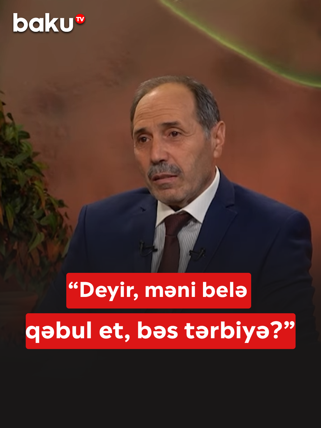 “Deyir ki, məni belə qəbul et, bəs tərbiyə?” #baku #aze #azerbaycan #az #takip #bakutv #tiktok #tiktokaze #tiktokazerbaycan #tiktokbaku #Love #like #veriliş