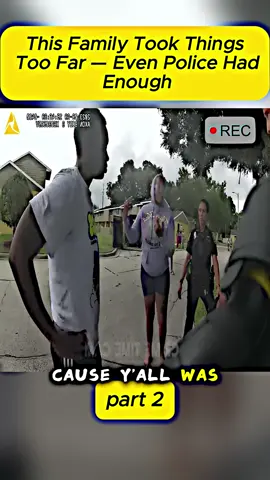 This Family Took Things Too Far — Even Police Had Enough #cops #police #news #TrueCrime #news