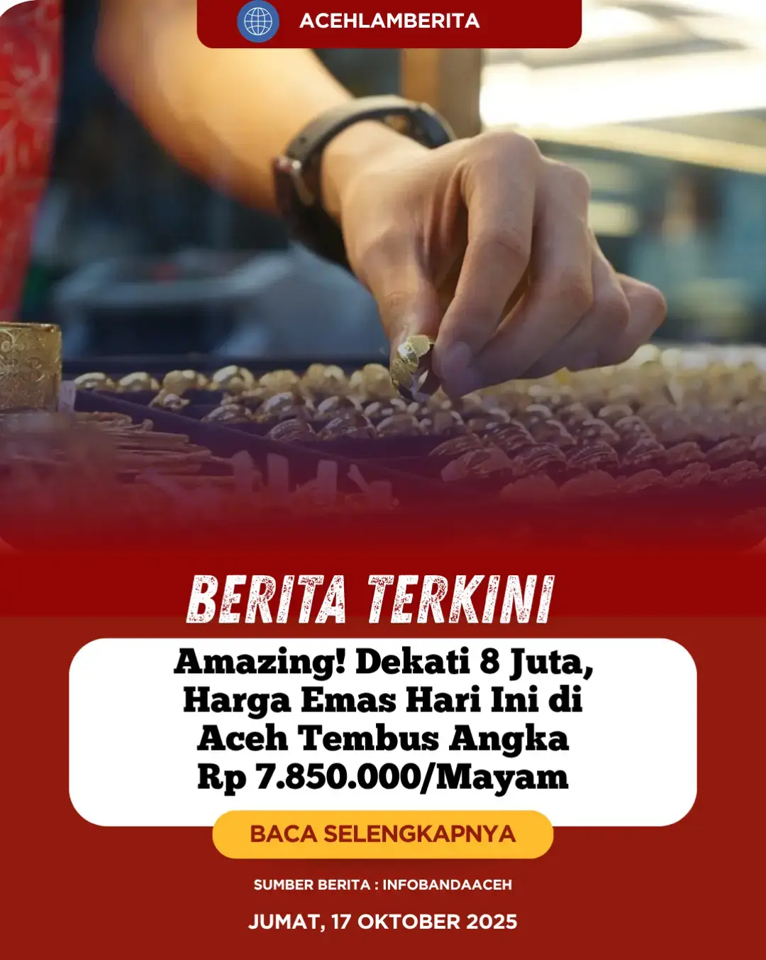 Harga emas di Aceh tidak berhenti membuat decak kagum bercampur elus dada, per hari ini, Jumat (17/10) berkah, harga emas masih diatas awan dan kini resmi mendekati angka 8 Jutaan per Mayam. Terbaru di Kota Langsa, harga emas hari ini tembus Rp. 7.850.000/Mayam di lihat di laman Toko Emas Sejahtera 3 di Kota Langsa. Sedangkan di Banda Aceh, harga emas hari ini dilihat dari laman Toko Emas Bina Nusa juga mengalamibkenaikan harga dan kini berada di angka 7.530.000/nmayam namun harga ini belum termasuk ongkos yangnbiasanya berkisar Rp 150-200 ribu per mayamnya Special! #fyp #fikral #storybola 
