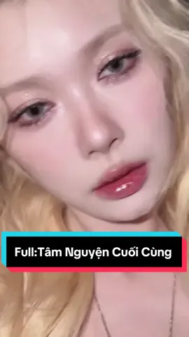 Truyện Full : Tâm Nguyện Cuối Cùng #tiktok 