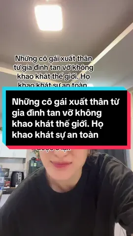 Những cô gái xuất thân từ gia đình tan vỡ không khao khát thế giới. Họ khao khát sự an toàn, một ngôi nhà của riêng mình và tình yêu cuối cùng sẽ ở lại.Họ chỉ mơ về một nơi họ không phải sợ,nơi họ có thể buông áo giáp, và cuối cùng, được ở lại. #tinhyeu #tamlyhoc #tamlihoc #tanvo #antoan 