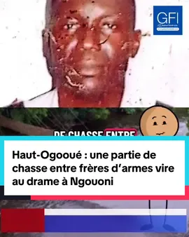 Haut-Ogooué : une partie de chasse entre frères d’armes vire au drame à #Ngouoni #Gabon #gabonflashinfo #GFI 