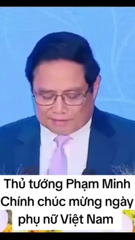 #xuhuongtiktok THỦ TƯỚNG  PHẠM MINH CHÍNH Chúc mừng ngày phụ nữ Việt Nam 20/10#phamminhchinh #phunuvietnam 💖