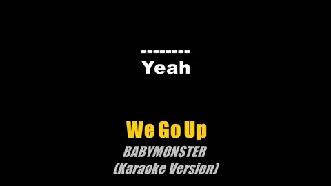 we go up by. babymonster