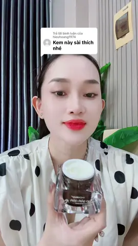 Trả lời @hieuhoang1974 dạ xài đẹp lắm chị ơi #daothimongtrinh #chamsocda #mỹphẩmtốt #riview #kemcaosamnam #kemcaosamnam 