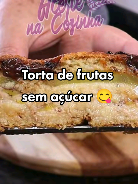 Torta de frutas sem açúcar #receita #doce #sobremesa  #alimentação #acertenacozinhareceitas 
