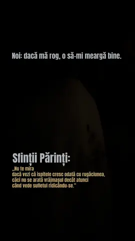 (unpopular opinion) Când începe rugăciunea, începe și ispitirea, fiindcă vrăjmașul nu asediază cetatea pustie. 