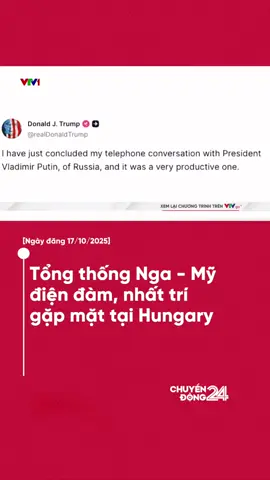 Ngày 16/10, Tổng thống Mỹ và Tổng thống Nga đã có cuộc điện đàm kéo dài hơn hai giờ, thảo luận về tiến trình hòa bình tại Ucraina và thống nhất sẽ gặp mặt trực tiếp tại thủ đô Budapest (Hungary) trong vòng vài tuần tới. #vtvdigital #chuyendong24h #new #LearnOnTikTok #chuyendong 