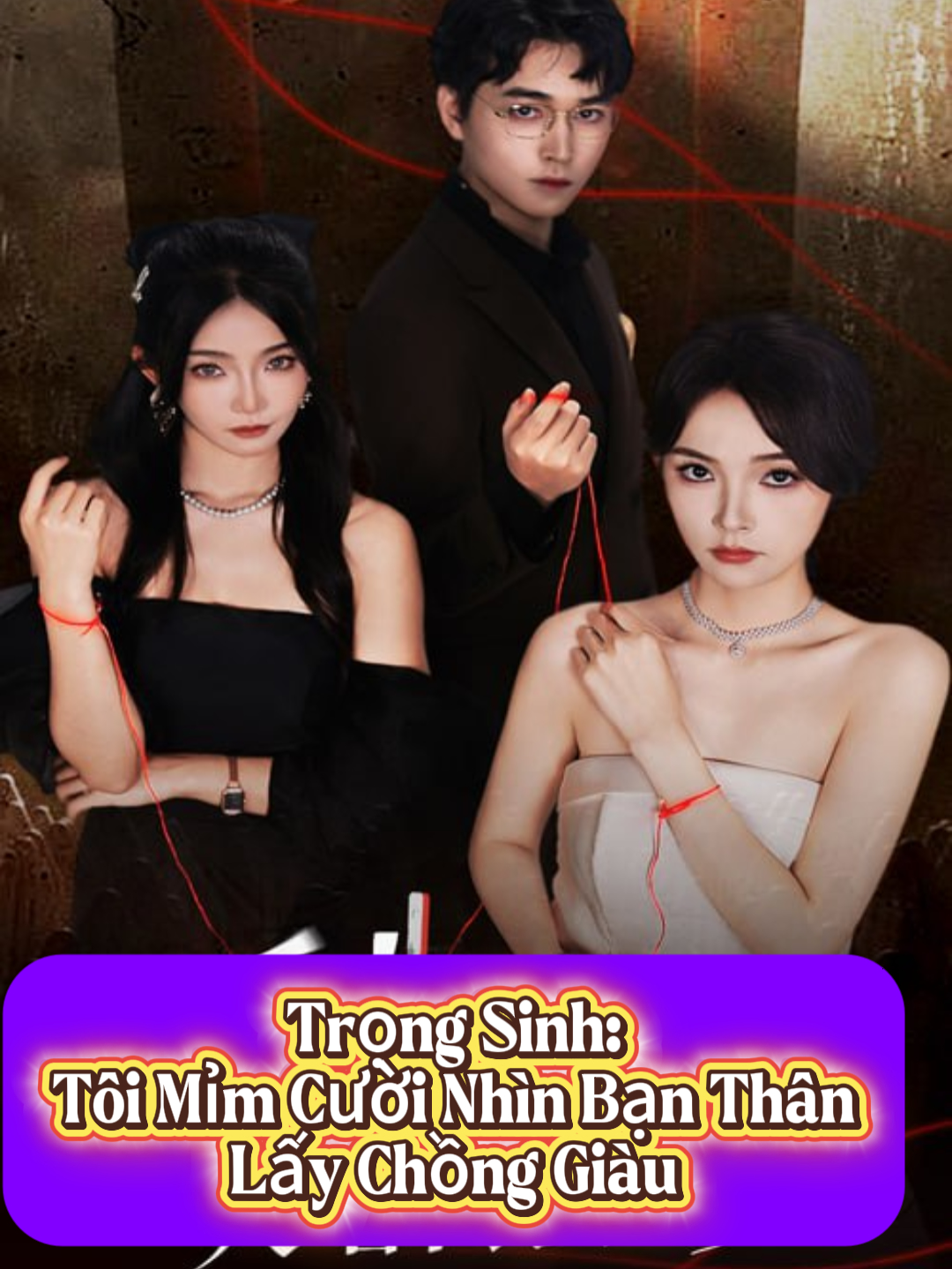 Trọng Sinh: Tôi Mỉm Cười Nhìn Bạn Thân Lấy Chồng Giàu | P5