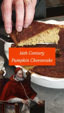 A Pumpkin Cheesecake from Renaissance Italy. 