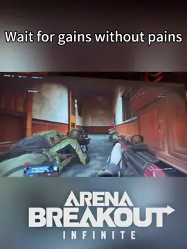 Wait for gains without pains#ArenaBreakoutPC #ArenaBreakoutInfinite#ABIONSTEAM