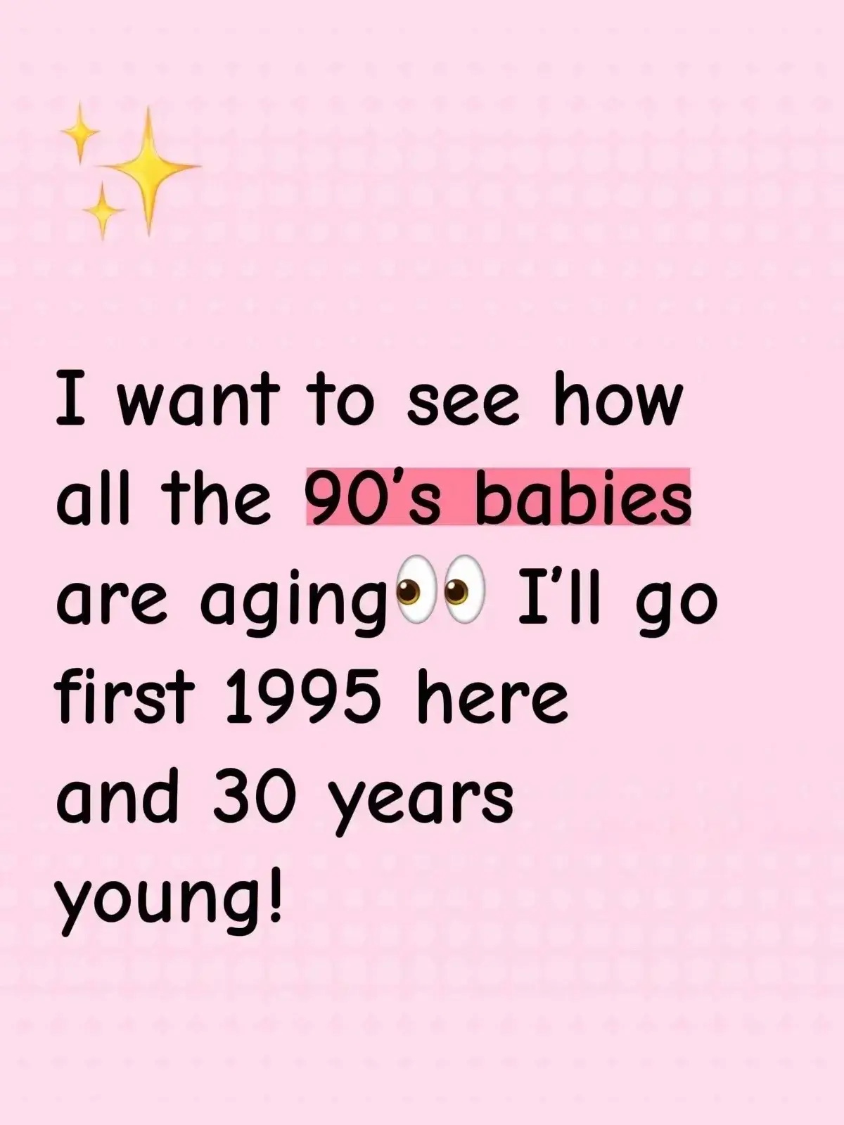 I can't believe I am 30 years old now.  Photo Description: The trend is going the 90 babies aging. I am showing a current photo of me. 