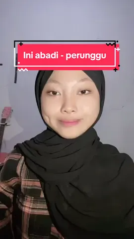 Ini abadi - perunggu🥉 this is my favorite song! 🤍 #coversong #indomusikgram #iniabadi #perungu  