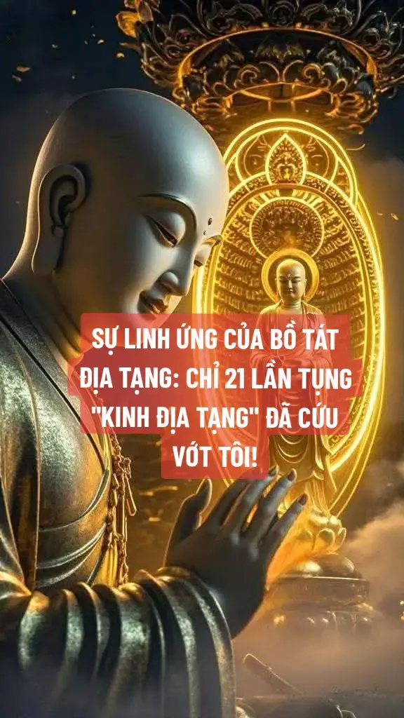 ࿐ SỰ LINH ỨNG CỦA BỒ TÁT ĐỊA TẠNG: CHỈ     21 LẦN TỤNG 