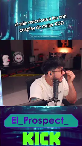 el zein reacciona a lau con cosplay de mujer XDD #elzeein #kick #kickclips #clips 
