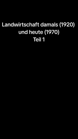 Landwirtschaft damals (1920) und heute (1970) #landwirtschaft #1920 #kuhstall #Feldarbeit 