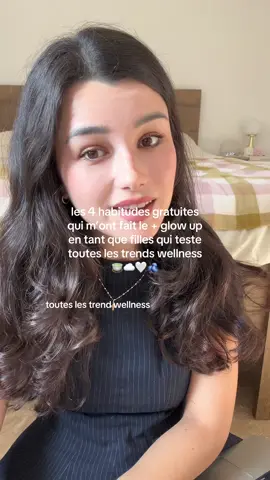 les 4 habitudes wellness qui m‘ont fait glow up 🤍 #glowuptips #conseilsfilles #wellness #wellnesshabits #smallcreator 