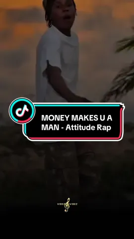 MONEY MAKES U A MAN - Attitude Rap #vibezonvibe #fypシ゚ #fyp #viral_video #trendingvideo @Attitude_rap 
