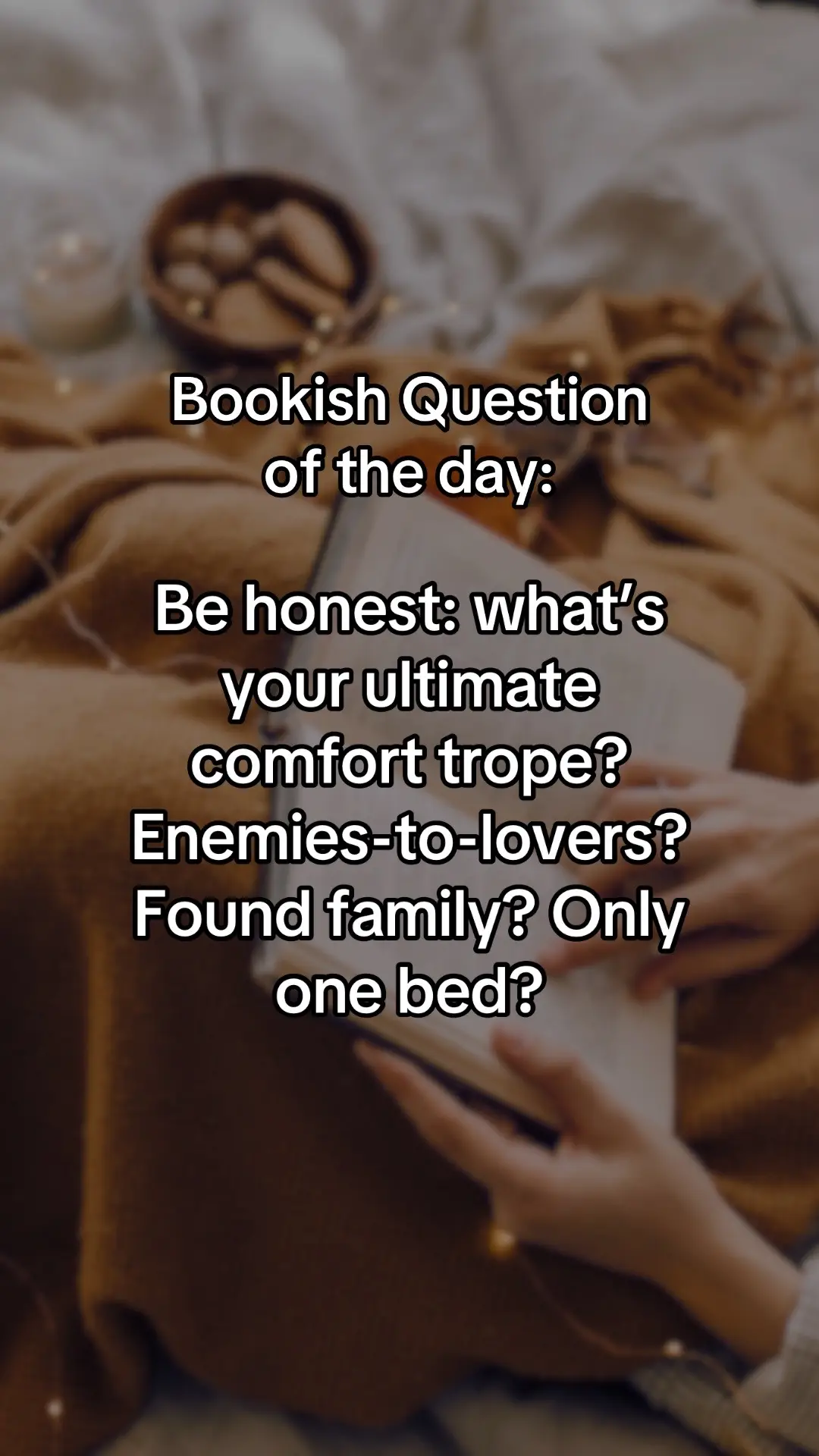 I’m just being a nosey book bestie! Be honest: what’s your ultimate comfort trope? Enemies-to-lovers? Found family? Only one bed? #tropes #tropesilove #bookishquestions 