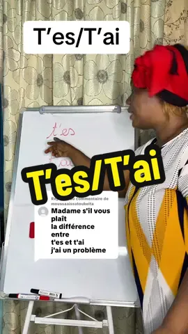 Réponse à @moussaaissatoukeita la différence entre t’es et t’ai. #education #enseignante #tiktokfrance🇨🇵 #tiktokivoirien🇨🇮 #marinasandrinelalumiere 