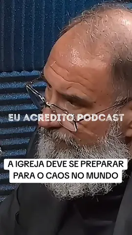 A IGREJA DEVE SE PREPARAR PARA O CAOS NO MUNDO #caos #fimdostempos #jesusestavoltando #fimdomundo #euacreditopodcast 