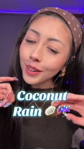 coconut rain  #asmr #fyp #asmrsounds #asmrvideo #sleep 