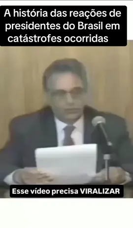 A história das reações de presidentes do Brasil em catástrofes ocorridas    