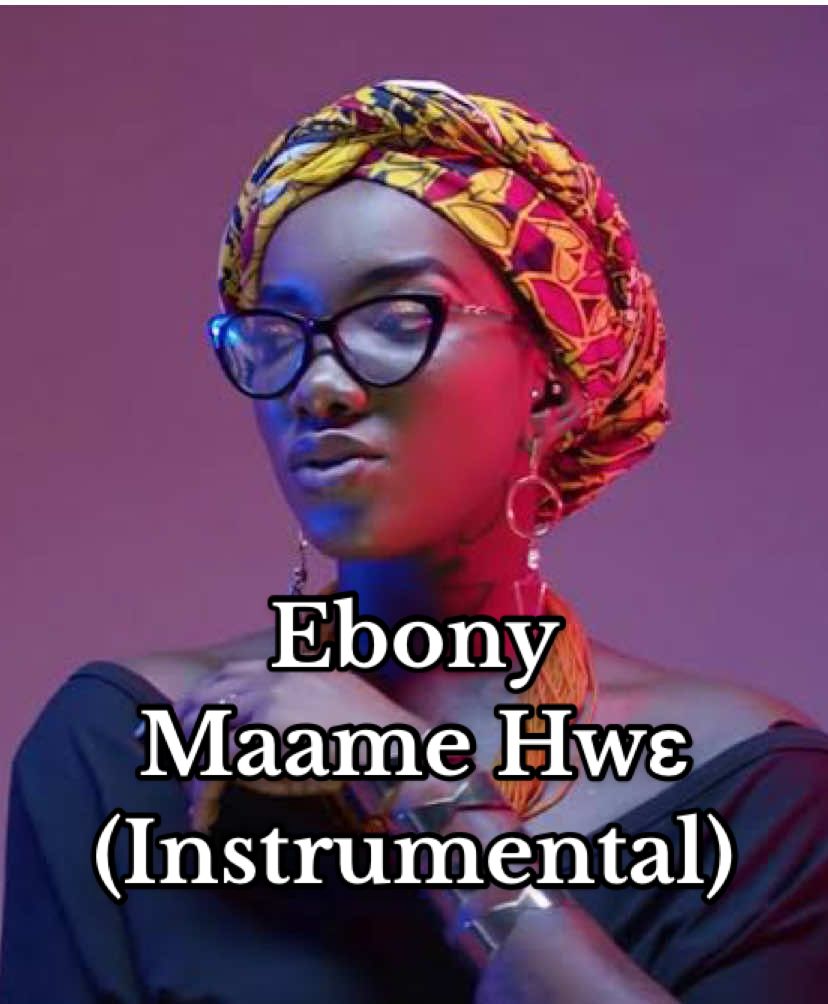 Replying to @FAHIT (Instrumental) Ebony - Maame Hwɛ #afrobeats #ebony #duetwithme #openverse #afrobeatinstrumental 