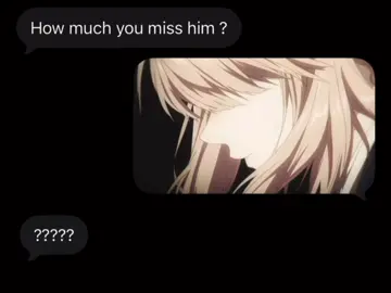 How much you miss him… #violetevergarden #violetevergardenedit #missyou #misshim #loveyou 