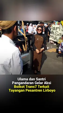 Ulama dan Santri Pangandaran Gelar Aksi Boikot Trans7 Terkait Tayangan Pesantren Lirboyo #panggandaran #tiktokberita