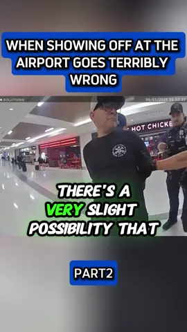 When Showing Off at the Airport Goes Terribly Wrong #fyp #cops #bodycam #police 